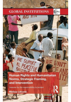 Human Rights and Humanitarian Norms, Strategic Framing, and Intervention