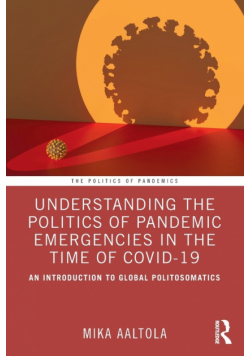 Understanding the Politics of Pandemic Emergencies in the time of COVID-19