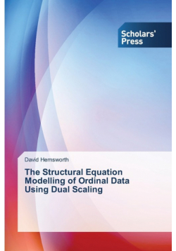The Structural Equation Modelling of Ordinal Data Using Dual Scaling