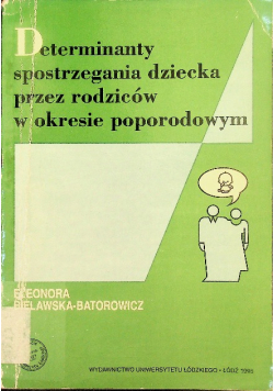 Determinanty spostrzegania dziecka przez rodziców  w okresie poporodowym