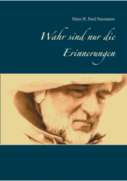 Wahr sind nur die Erinnerungen