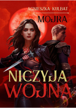 Niczyja wojna. Mojra. Tom 3