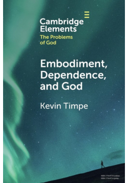 Embodiment, Dependence, and God
