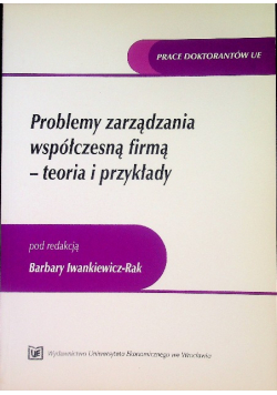 Problemy zarządzania wswpółczesną firmą - Teoria i przykłady