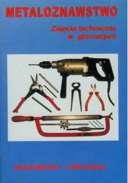 Metaloznawstwo: Zajęcia techniczne w gimnazjum