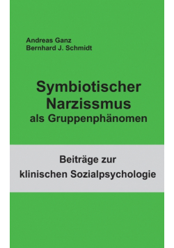 Symbiotischer Narzissmus als Gruppenphänomen