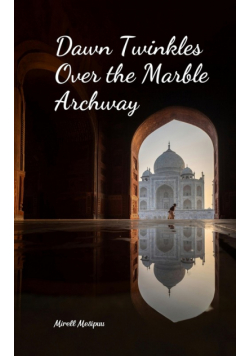 Dawn Twinkles Over the Marble Archway