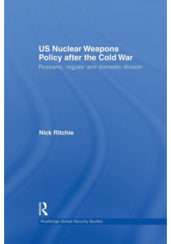 US Nuclear Weapons Policy After the Cold War