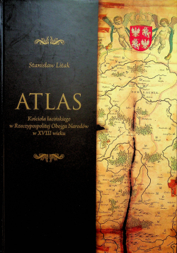 Atlas Kościoła łacińskiego w Rzeczypospolitej Obojga Narodów w XVIII wieku