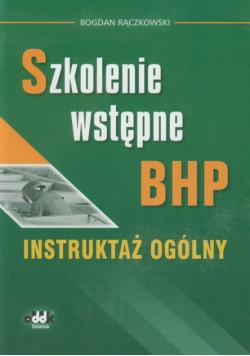 Rączkowski Bogdan - Szkolenie wstępne BHP Instruktaż ogólny