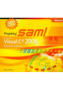 Microsoft Visual C# 2008 Express Edition: Projektuj sam
