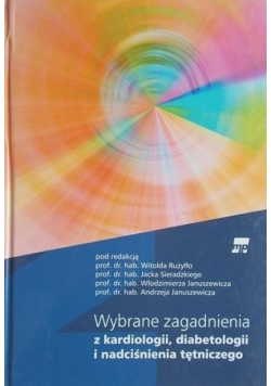 Wybrane zagadnienia z kardiologii, diabetologii i nadciśnienia tętniczego