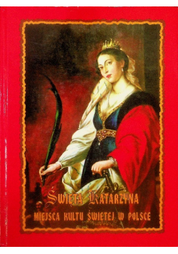 Święta Katarzyna miejsca kultu świętej w Polsce