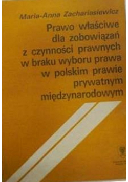 Prawo właściwe dla zobowiązań z czynności prawnych w braku wyboru prawa w polkim prawie prywatynym międzynarodowym