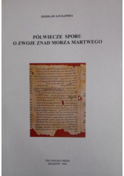 Kapera Półwiecze Sporu O Zwoje Znad Morza Martwego