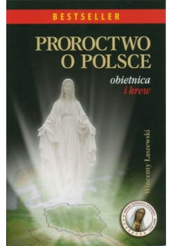 Proroctwo w Polsce obietnica i krew