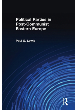Political Parties in Post-Communist Eastern Europe