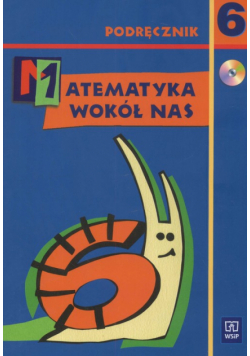 Matematyka wokół nas 6 Podręcznik z płytą CD