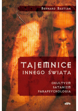 Bastian Bernard -Tajemnice innego świata
