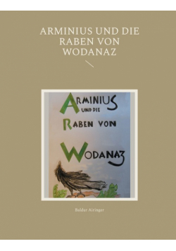 Arminius und die Raben von Wodanaz