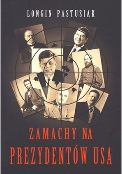 Zamachy na prezydentów USA plus dedykacja Pastusiaka