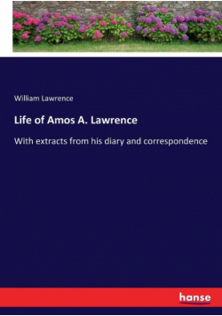 Life of Amos A. Lawrence