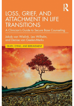 Loss, Grief, and Attachment in Life Transitions