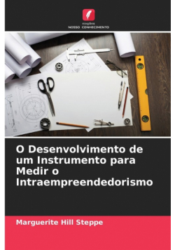 O Desenvolvimento de um Instrumento para Medir o Intraempreendedorismo