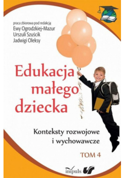 Edukacja małego dziecka t.4