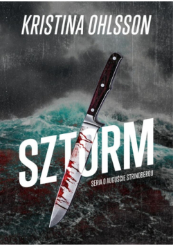 Sztorm. Seria o Auguście Strinbergu. Tom 1