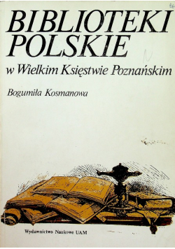 Biblioteki Polskie w Wielkim Księstwie Poznańskim