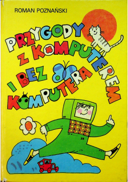 Przygody z komputerem i bez komputerów