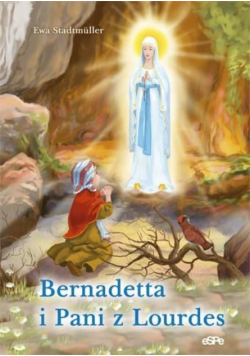Bernadetta i pani z Lourdes