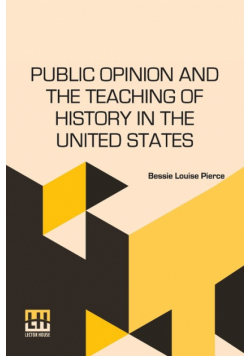 Public Opinion And The Teaching Of History In The United States
