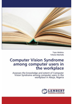 Computer Vision Syndrome among computer users in the workplace