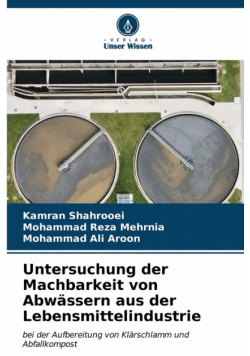 Untersuchung der Machbarkeit von Abwässern aus der Lebensmittelindustrie
