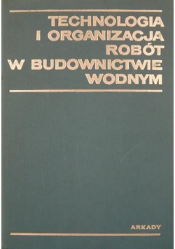Technologia i Organizacja Robót w Budownictwie Wodny