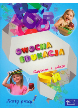 Owocna edukacja Czytam i piszę Karty pracy
