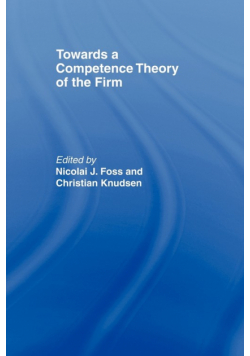 Towards a Competence Theory of the Firm