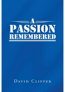 A Passion Remembered