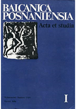 Balcanica Posnaniensia Acta et studia Tom I