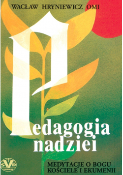 Pedagogia nadziei Medytacje o Bogu Kościele i Ekumenii