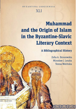 Muhammad and the Origin of Islam in the Byzantine-Slavic Literary Context
