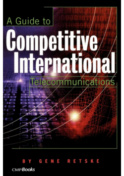 A Guide to Competitive International Telecommunications