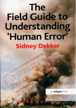 The Field Guide to Understanding 'Human Error'