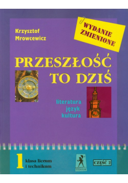 Przeszłość to dziś 1 Podręcznik Część 2  Literatura język kultura