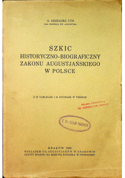 Szkic historyczno - biograficzny Zakony Augustjańskiego w Polsce 1930 r.