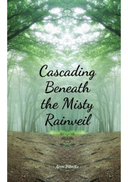 Cascading Beneath the Misty Rainveil