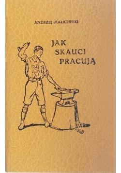 Jak skauci pracują Reprint z 1914 r.