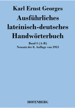 Ausführliches lateinisch-deutsches Handwörterbuch